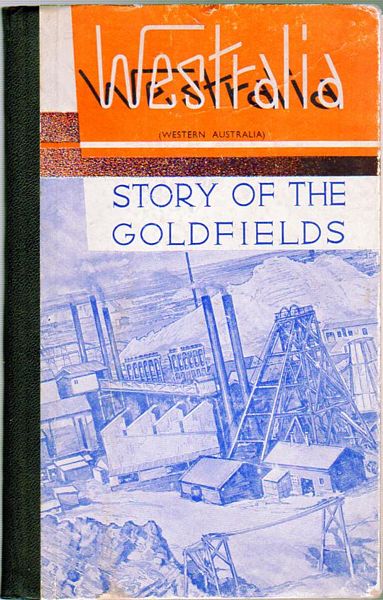  - Westralia. 1948. Story of the Goldfields.