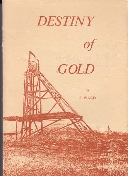 WARD, S; Compiler. - Destiny of Gold. The History And Family Of James and Mary Butler, Colonists of Victoria.