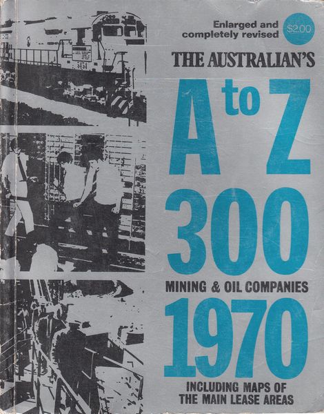 JAMES, CEDRIC; Financial Editor. - The Australian's A to Z 300 Mining & Oil Companies 1970. Including Maps Of The Main Lease Areas.