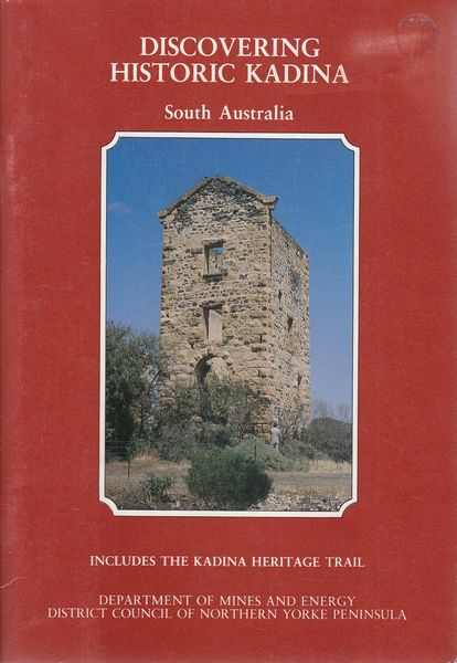 DREW, GREG; Compiler. - Discovering Historic Kadina. South Australia.