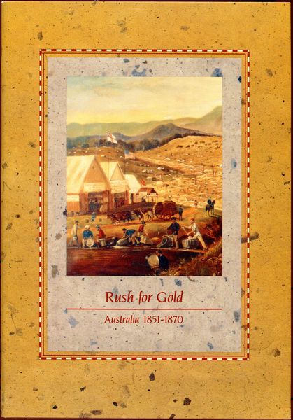 COLLIGAN, MIMI. - Rush For Gold. Australia 1851 - 1870. Australia's Heritage in Stamps.