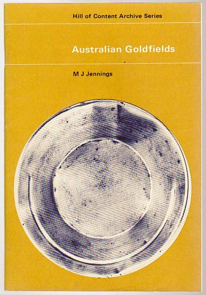 JENNINGS, M. J. - Australian Goldfields Hill of Content Archive Series.
