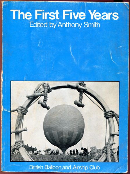 SMITH, ANTHONY; Editor. - The First Five Years. The British Balloon and Airship Club.