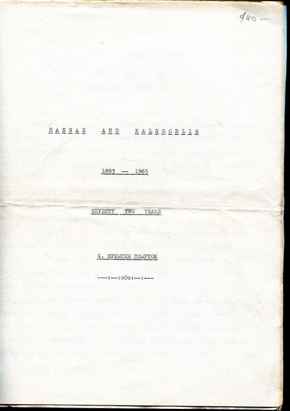 COMPTON, G. SPENCER. - Hannan & Kalgoorlie 1893-1965. Seventy Two Years.