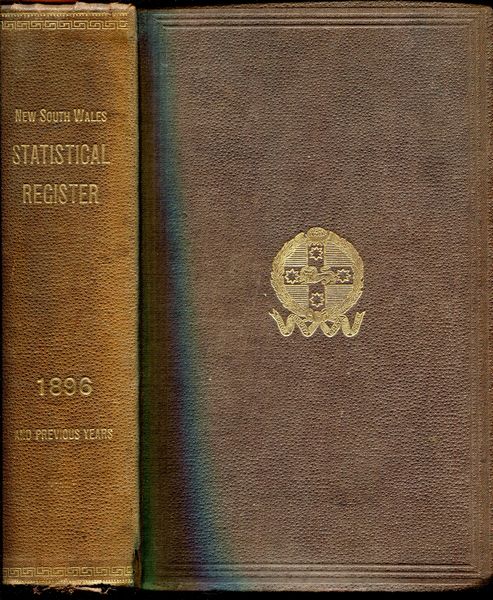 COGHLAN, T. A. - New South Wales Statistical Register for 1896 and Previous Years. Compiled from Official Returns.