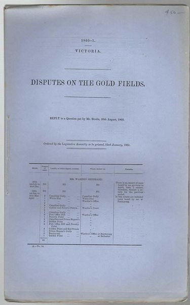  - Disputes on the Gold Fields. Reply to a Question put by Mr. Brodie, 30th August, 1860. Ordered by the Legislative Assembly to be printed, 23rd January, 1861. Victoria 1860-1.