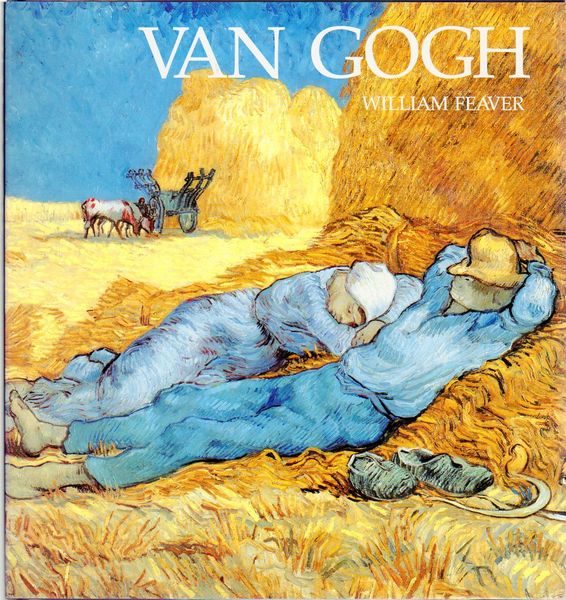 FEAVER, WILLIAM. - Van Gogh.