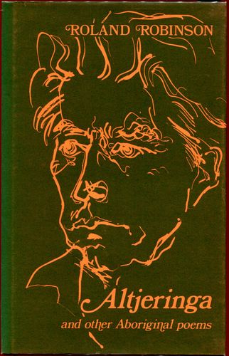 ROBINSON, ROLAND. - Altjeringa. And Other Aboriginal Poems.