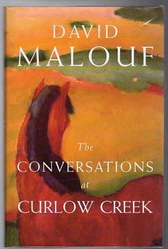 MALOUF, DAVID. - The Conversations At Curlow Creek.