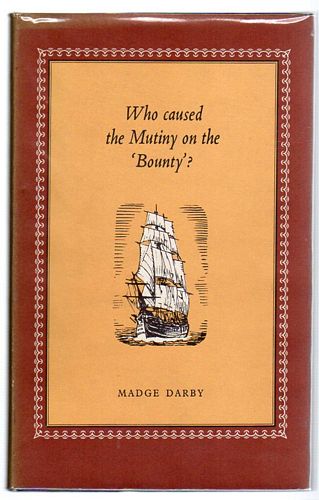 DARBY, MADGE. - Who Caused the Mutiny on the 'Bounty'?