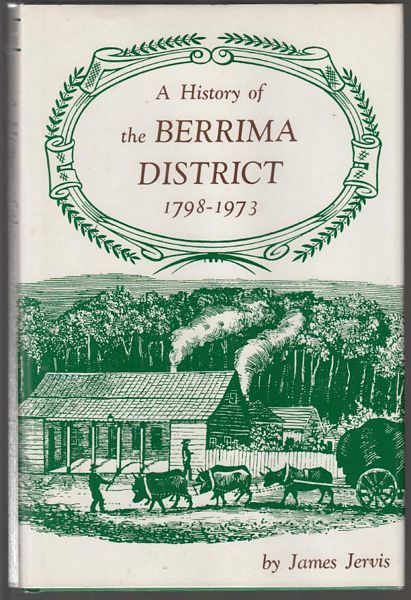 JERVIS, JAMES. - A History of the Berrima District 1798-1973. Chapters XXIII and XXIV by A. V. J. Parry.