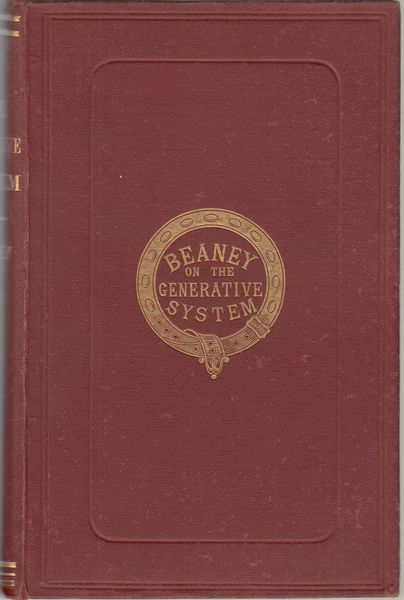 BEANEY, JAMES GEORGE. - The Generative System and its Functions in Health and Disease.
