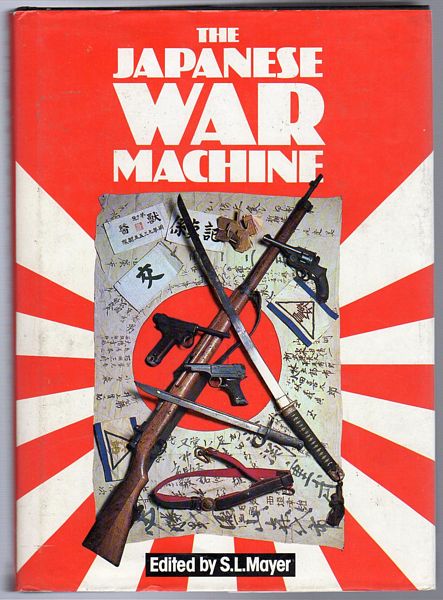 MAYER, S. L. - The Japanese War Machine.