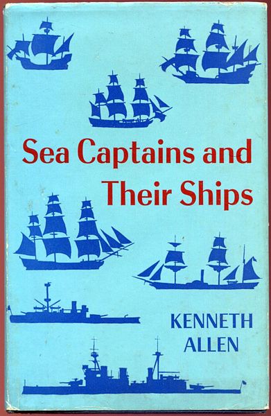 ALLEN, KENNETH. - Sea Captains and Their Ships. Illustrated by Peter M. Wood, S.M.A.