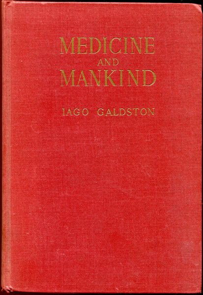 GALDSTON, IAGO; Editor. - Medicine and Mankind. Introduction by Eugene H. Pool. Lectures to the Laity delivered at the New York Academy of Medicine.
