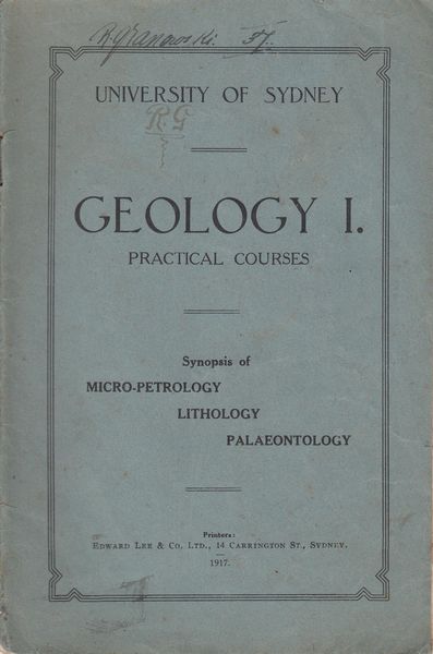  - Geology I. Practical Courses. University Of Sydney. Synopsis of Micro-Petrology, Lithology, Palaeontology.