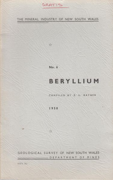 RAYNER, E. C. - Beryllium No. 6. The Mineral Industry Of New South Wales. Geological Survey Of New South Wales.