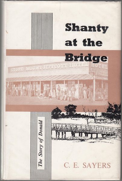 SAYERS, C. E. - Shanty at the Bridge. The Story of Donald.