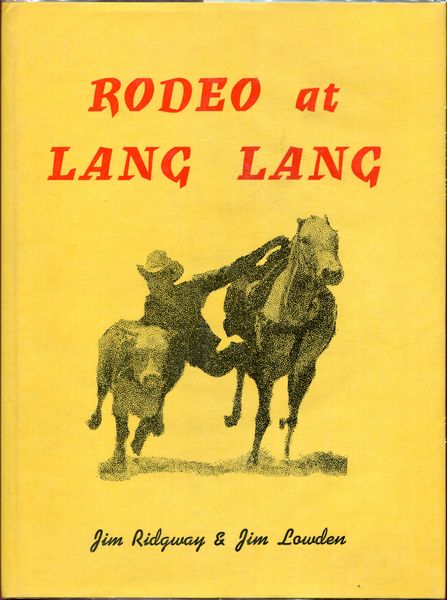 RIDGWAY, JIM; LOWDEN, JIM. - Rodeo at Lang Lang.
