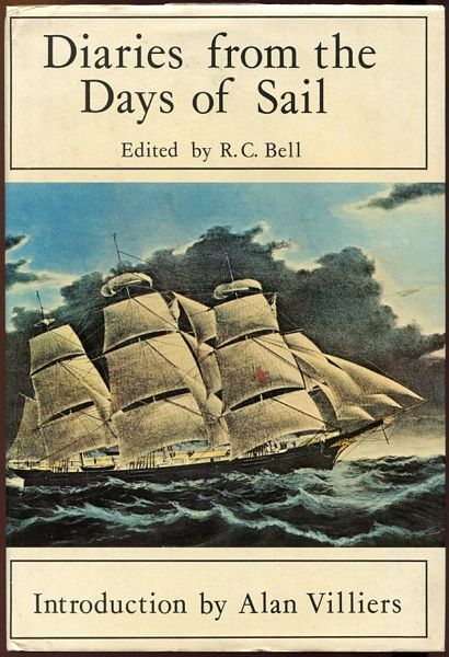 BELL, R. C; Editor. - Diaries from the Days of Sail. Introduction by Alan Villiers.
