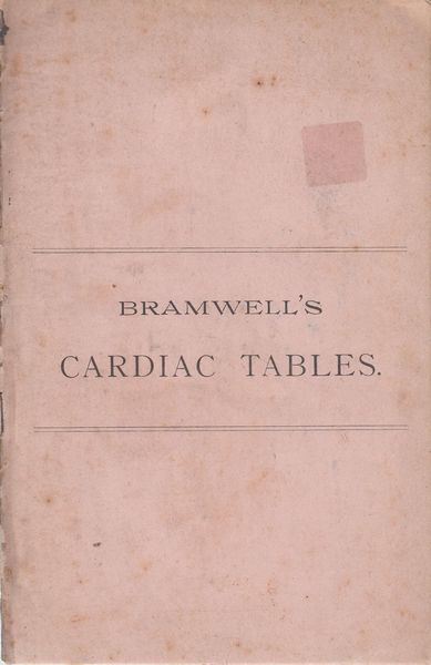  - Bramwell's Cardiac Tables.