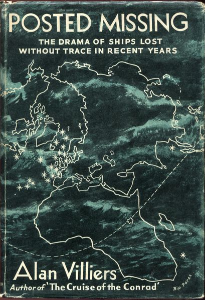 VILLIERS, ALAN. - Posted Missing. The story of ships lost without trace in recent years.