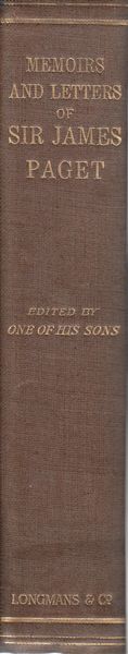 PAGET, STEPHEN. - Memoirs And Letters Of Sir James Paget.
