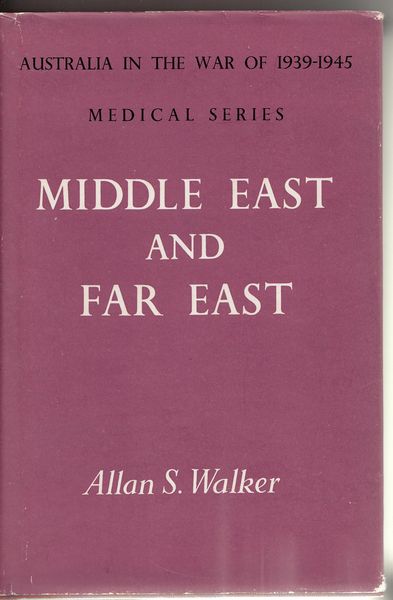WALKER, ALLAN S. - Middle East And Far East. Australia In The War Of 1939-1945.