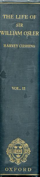 CUSHING, HARVEY. - The Life Of Sir William Osler. Vols 1 and 2.
