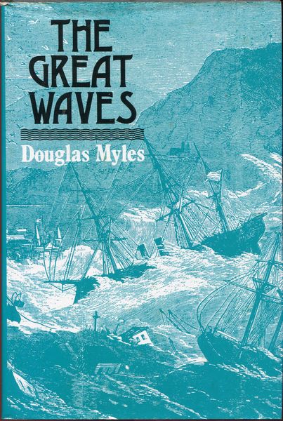 MYLES, DOUGLAS. - The Great Waves. Foreword by George Pararas-Carayannis.