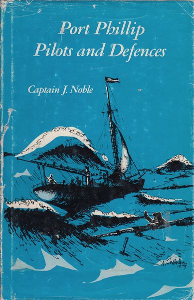 NOBLE, CAPTAIN J. - Port Phillip Pilots and Defences.