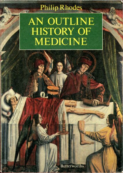 RHODES, PHILIP. - An Outline History of Medicine.