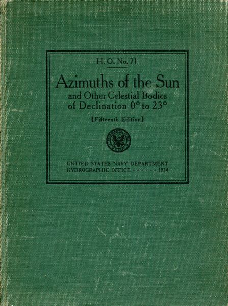  - Azimuths of the Sun and Other Celestial Bodies of Declination 0 to 23 degrees for Latitudes Extending to 70 degrees from the Equator. H. O. No. 71.