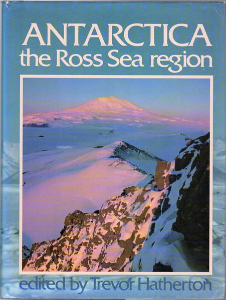 HATHERTON, TREVOR; Editor. - Antarctica. The Ross Sea Region.