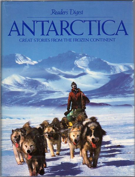  - Antarctica Great Stories From The Frozen Continent.