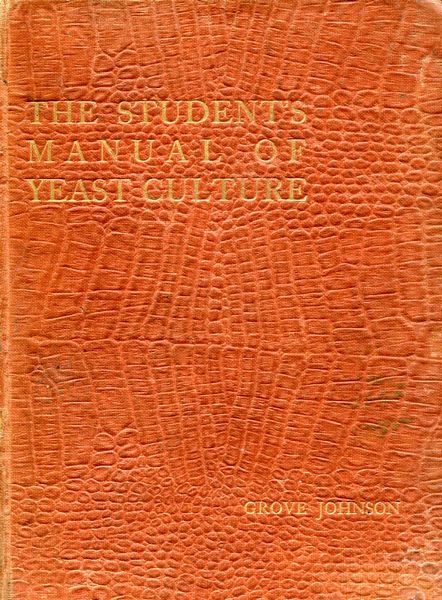JOHNSON, GROVE. - The Students Manual of Yeast Culture.