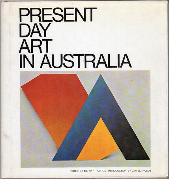 HORTON, MERVYN; Editor. - Present Day Art in Australia. Introduction by Daniel Thomas.