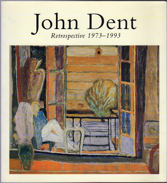  - John Dent. Retrospective 1973-1993.