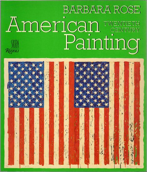 ROSE, BARBARA. - American Painting. The Twentieth Century.