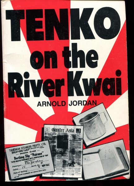 JORDAN, ARNOLD. - Tenko on the River Kwai.