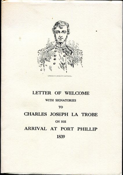 HUGHES, IAN A; Compiler. - Letter of Welcome with Signatories to Charles Joseph La Trobe. Port Phillip Patriot & Melbourne Advertiser, 7th October, 1839.