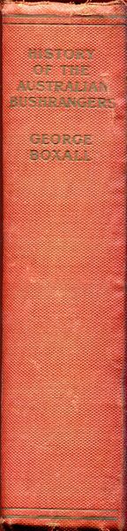 BOXALL, GEORGE. - History of the Australian Bushrangers.