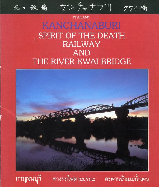  - Kanchanaburi Spirit of the Death Railway and The River Kwai Bridge.