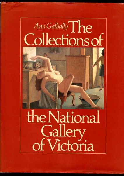 GALBALLY, ANN. - The Collections of the National Gallery of Victoria.
