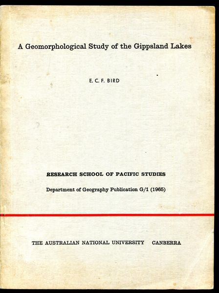 BIRD, E. C. F. - The Geomorphological Study of the Gippsland Lakes.