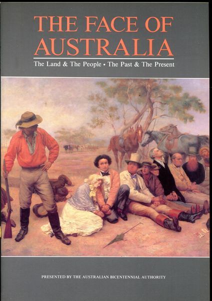  - The Face Of Australia. The Land & The People - The Past & The Present.