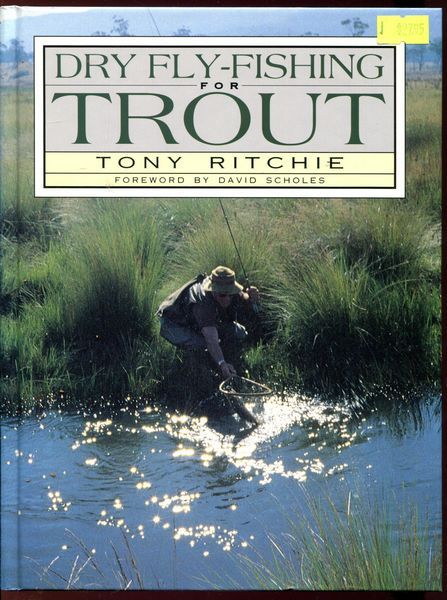 RITCHIE, TONY. - Dry Fly-Fishing For Trout.