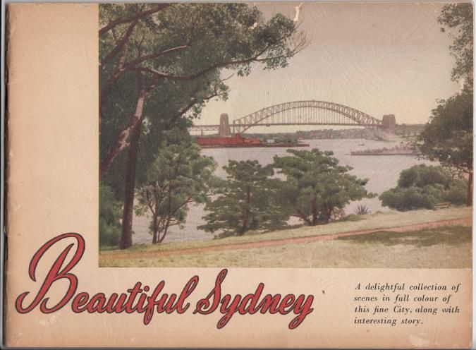  - Beautiful Sydney. A delightful collection of scenes in full colour of this fine City, along with interesting story.