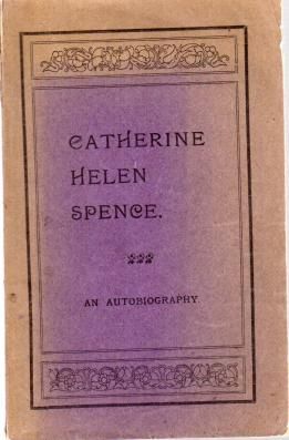 SPENCE, CATHERINE HELEN. - Catherine Helen Spence. An Autobiography. Reprinted from The Register.