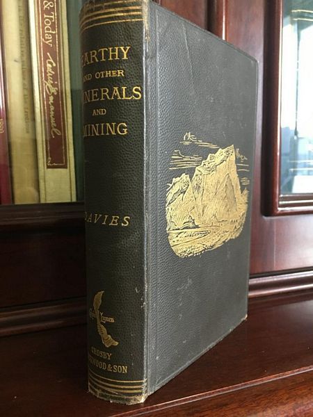 DAVIES, D. C. - A Treatise On Earthy and Other Minerals and Mining.